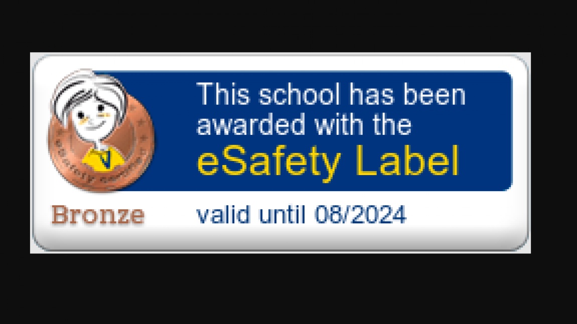 eSafety Label-Uluslar arası Güvenli Okul Etiketi Almaya Hak Kazandık.